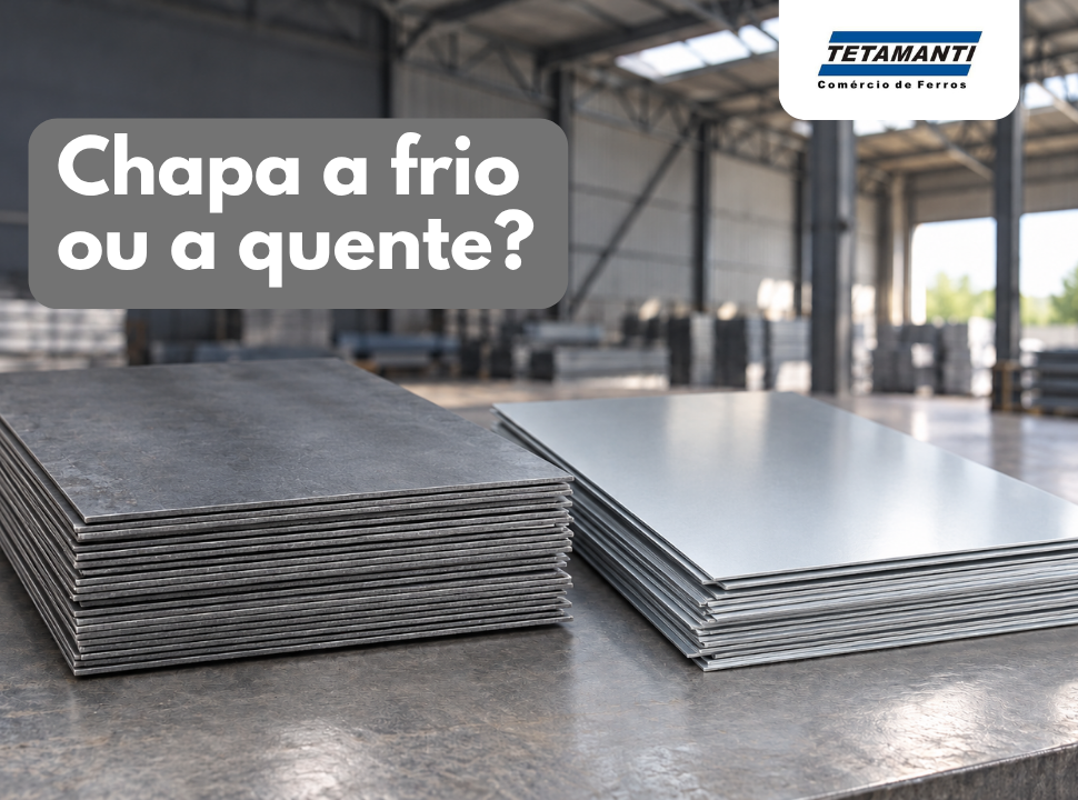 Chapa fina a frio ou a quente: diferenças e como escolher